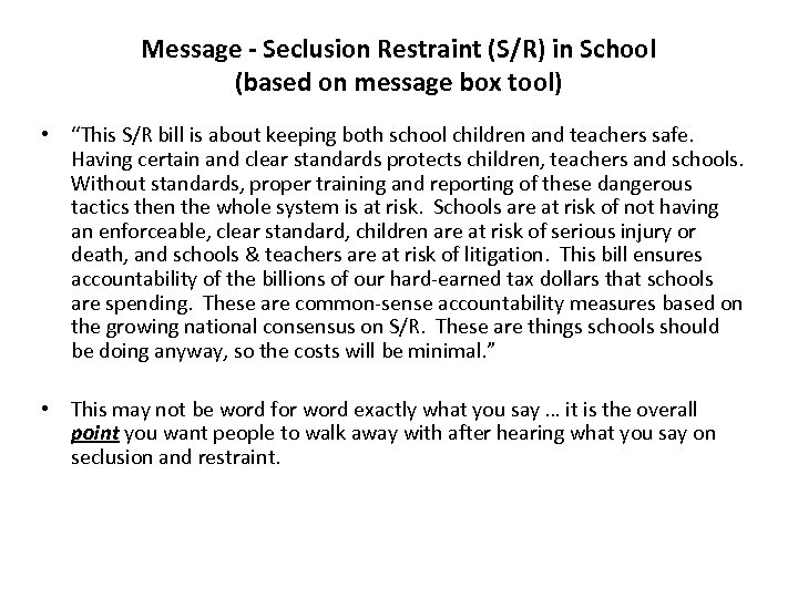 Message - Seclusion Restraint (S/R) in School (based on message box tool) • “This