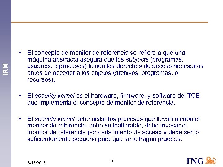 IRM • El concepto de monitor de referencia se refiere a que una máquina