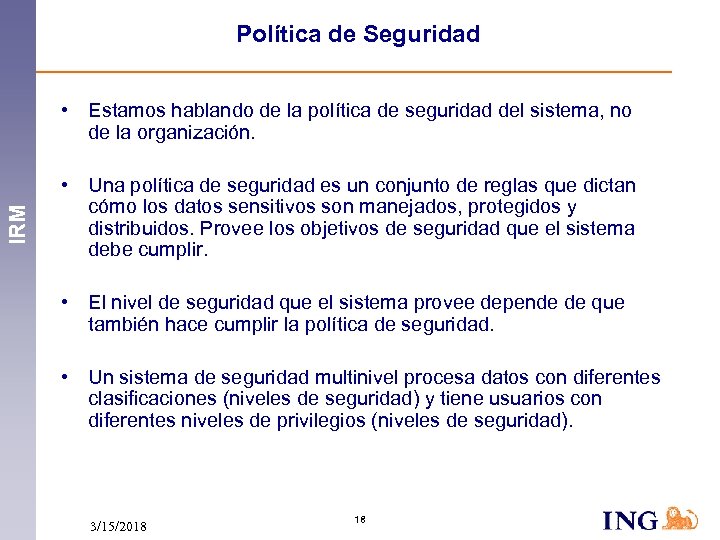 Política de Seguridad IRM • Estamos hablando de la política de seguridad del sistema,