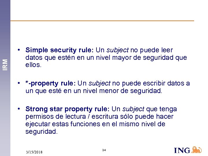 IRM • Simple security rule: Un subject no puede leer datos que estén en