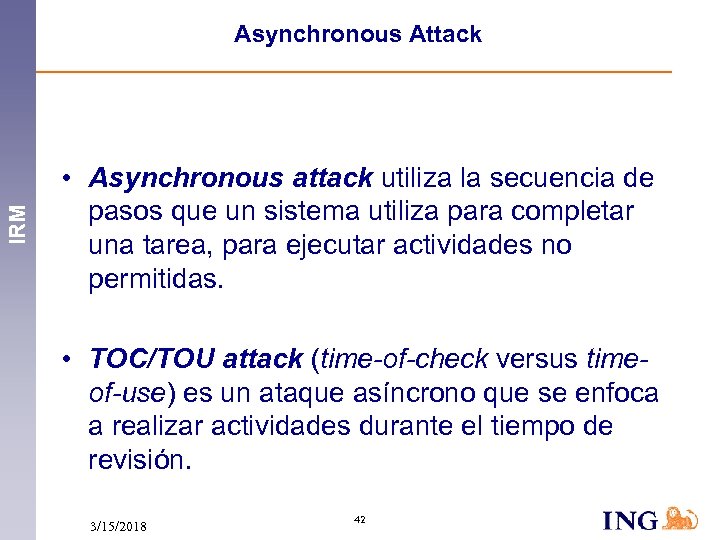 IRM Asynchronous Attack • Asynchronous attack utiliza la secuencia de pasos que un sistema