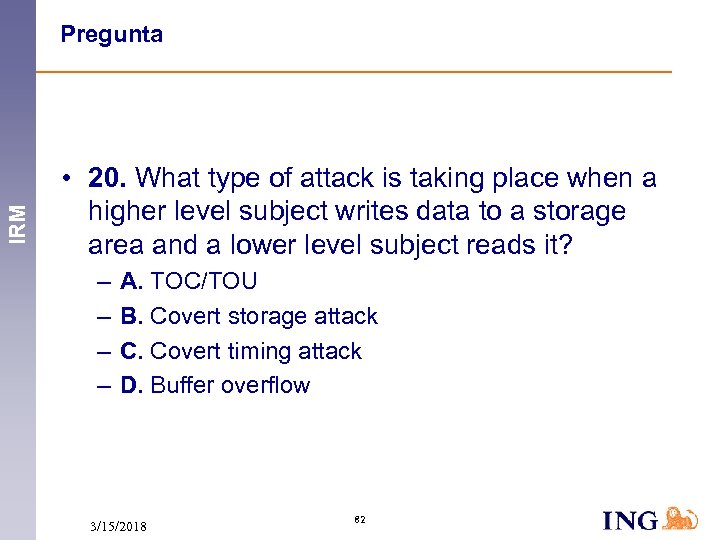 IRM Pregunta • 20. What type of attack is taking place when a higher