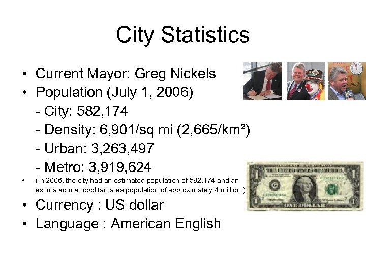 City Statistics • Current Mayor: Greg Nickels • Population (July 1, 2006) - City: