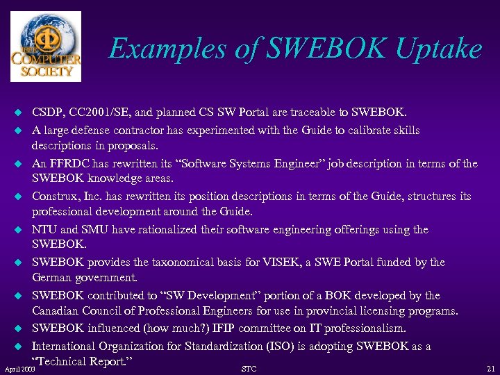 Examples of SWEBOK Uptake CSDP, CC 2001/SE, and planned CS SW Portal are traceable