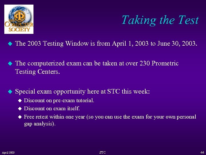 Taking the Test u The 2003 Testing Window is from April 1, 2003 to