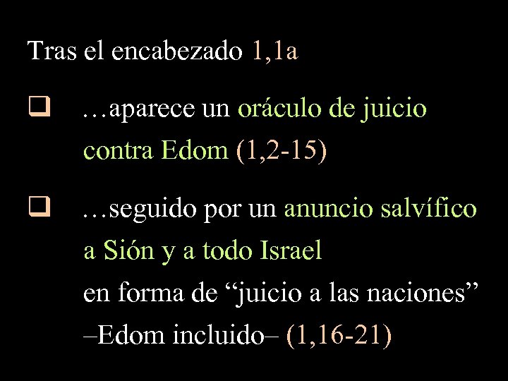 , 16 -21 Tras el encabezado 1, 1 a q …aparece un oráculo de