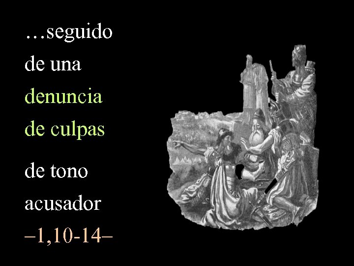 …seguido de una denuncia de culpas de tono acusador – 1, 10 -14– 