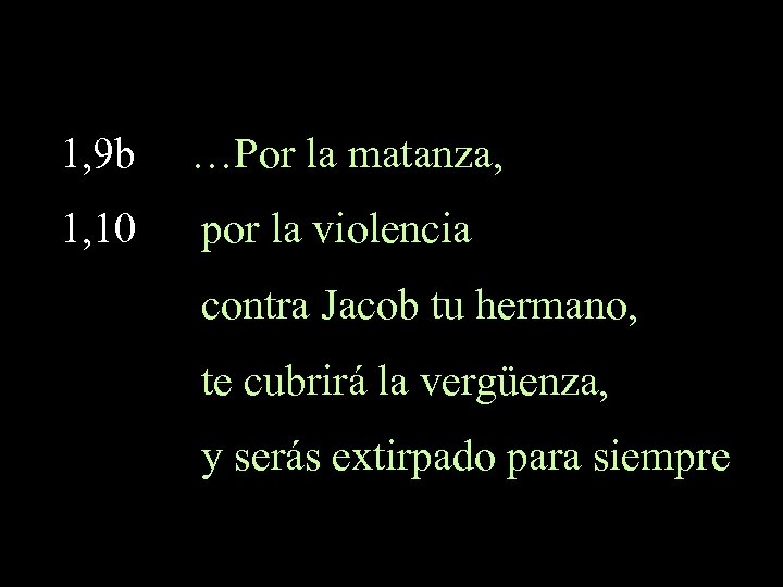 1, 9 b …Por la matanza, 1, 10 por la violencia contra Jacob tu