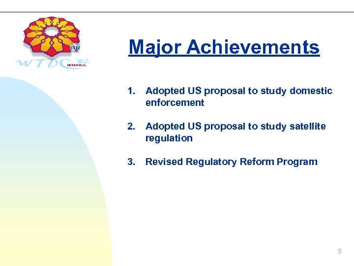 Major Achievements 1. Adopted US proposal to study domestic enforcement 2. Adopted US proposal