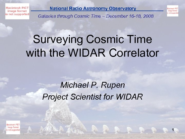 National Radio Astronomy Observatory Galaxies through Cosmic Time – December 16 -18, 2008 Surveying