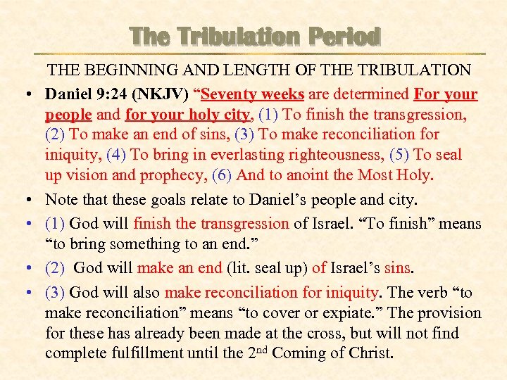 The Tribulation Period • • • THE BEGINNING AND LENGTH OF THE TRIBULATION Daniel