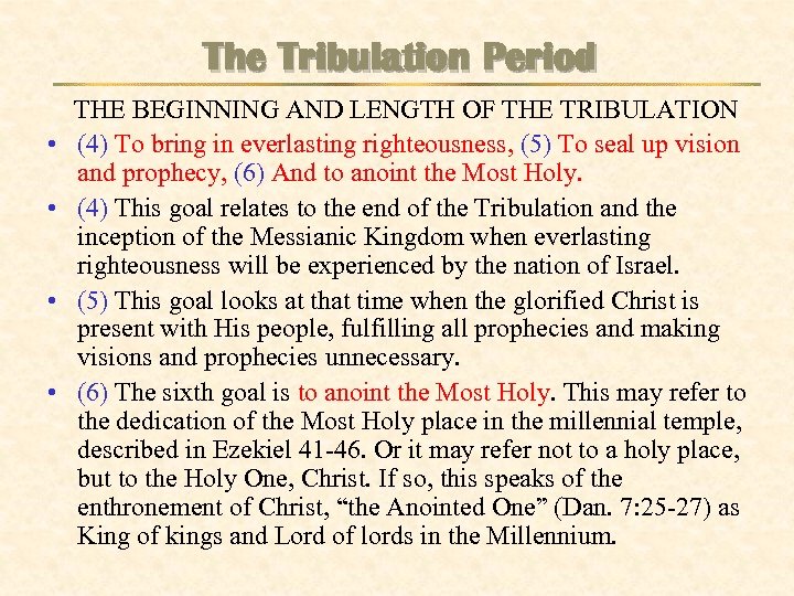The Tribulation Period • • THE BEGINNING AND LENGTH OF THE TRIBULATION (4) To