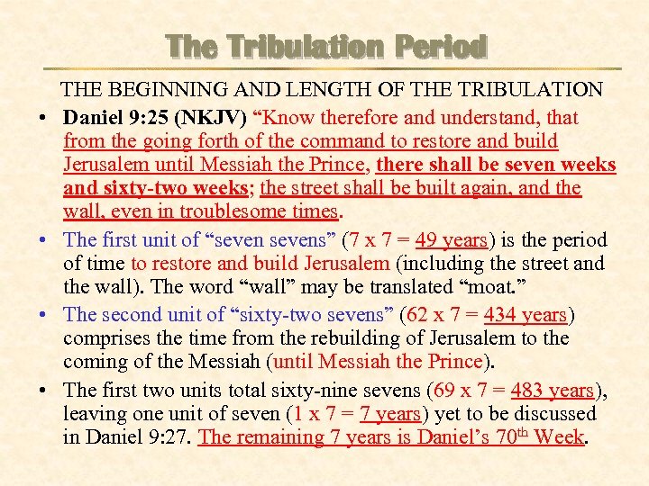 The Tribulation Period • • THE BEGINNING AND LENGTH OF THE TRIBULATION Daniel 9: