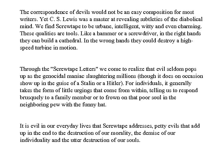 The correspondence of devils would not be an easy composition for most writers. Yet