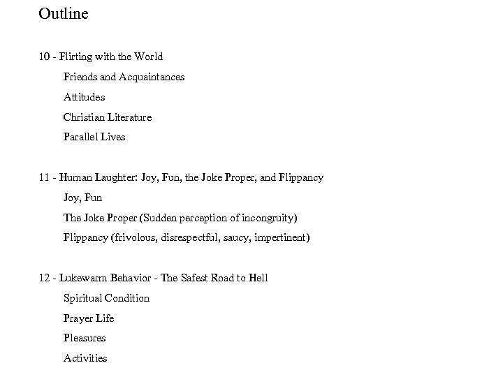 Outline 10 Flirting with the World Friends and Acquaintances Attitudes Christian Literature Parallel Lives