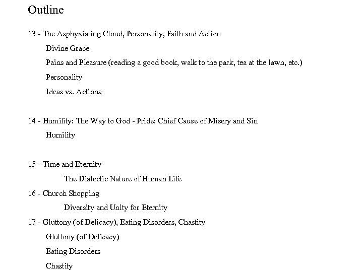 Outline 13 The Asphyxiating Cloud, Personality, Faith and Action Divine Grace Pains and Pleasure