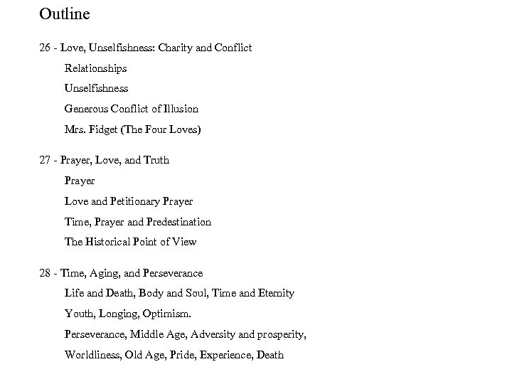 Outline 26 Love, Unselfishness: Charity and Conflict Relationships Unselfishness Generous Conflict of Illusion Mrs.