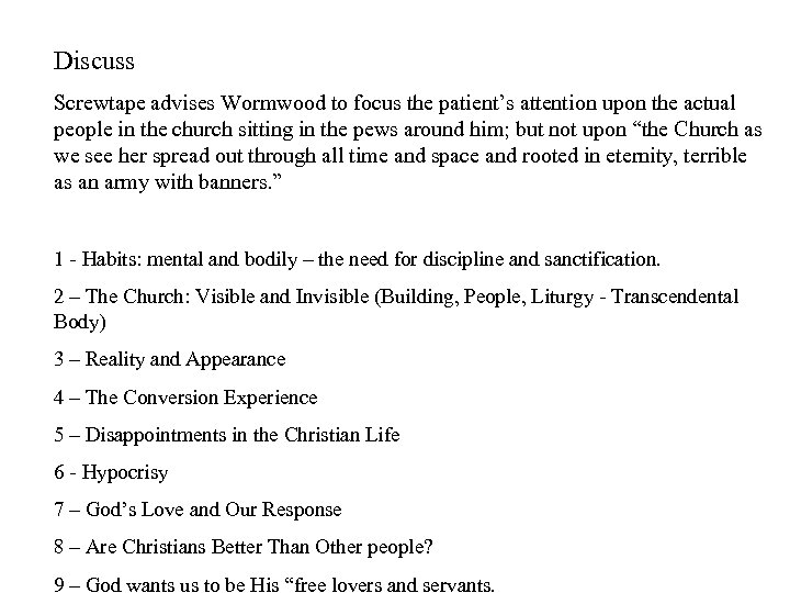 Discuss Screwtape advises Wormwood to focus the patient’s attention upon the actual people in