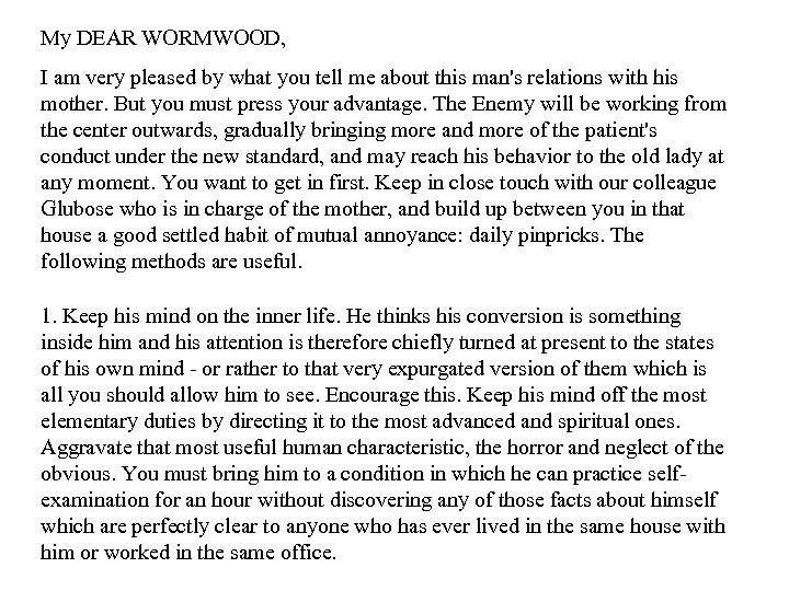 My DEAR WORMWOOD, I am very pleased by what you tell me about this