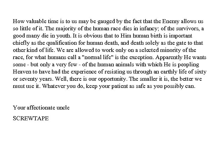 How valuable time is to us may be gauged by the fact that the