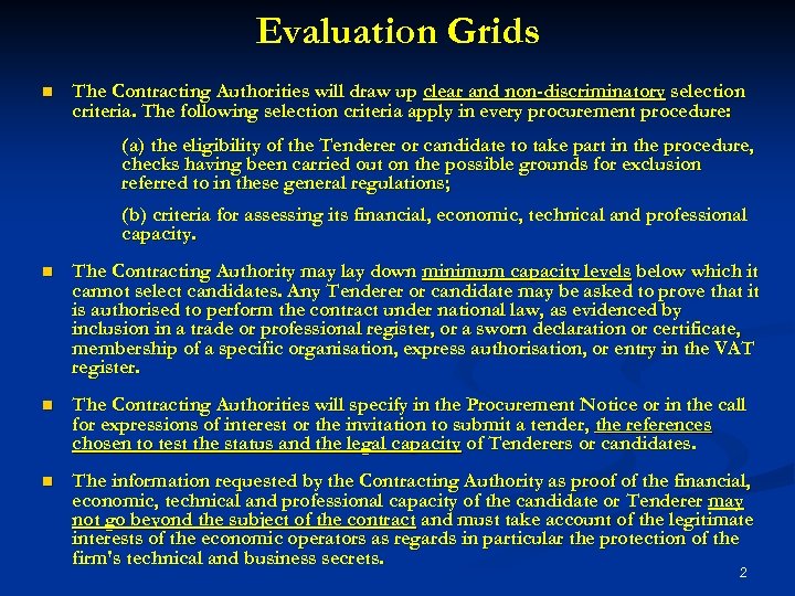 Evaluation Grids n The Contracting Authorities will draw up clear and non-discriminatory selection criteria.