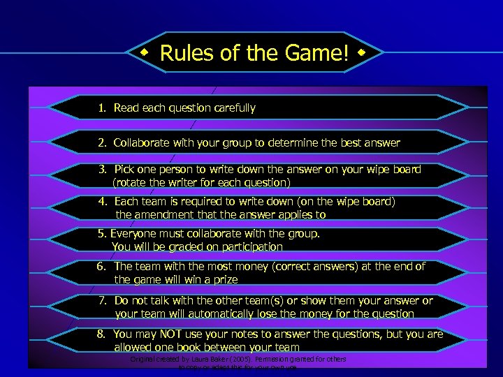 Rules of the Game! 1. Read each question carefully 2. Collaborate with your group