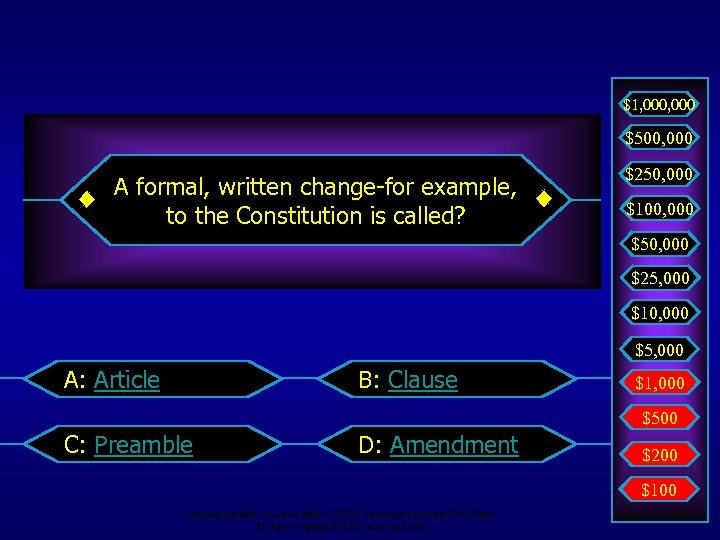 $1, 000 $500, 000 A formal, written change-for example, to the Constitution is called?