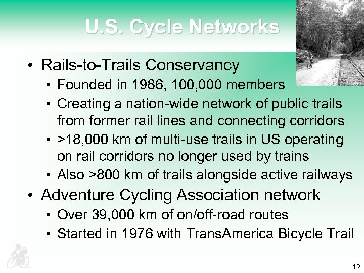 U. S. Cycle Networks • Rails-to-Trails Conservancy • Founded in 1986, 100, 000 members