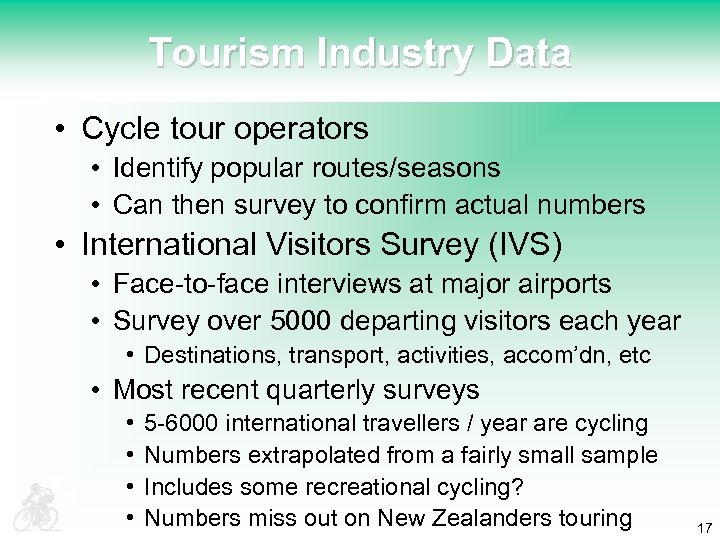 Tourism Industry Data • Cycle tour operators • Identify popular routes/seasons • Can then