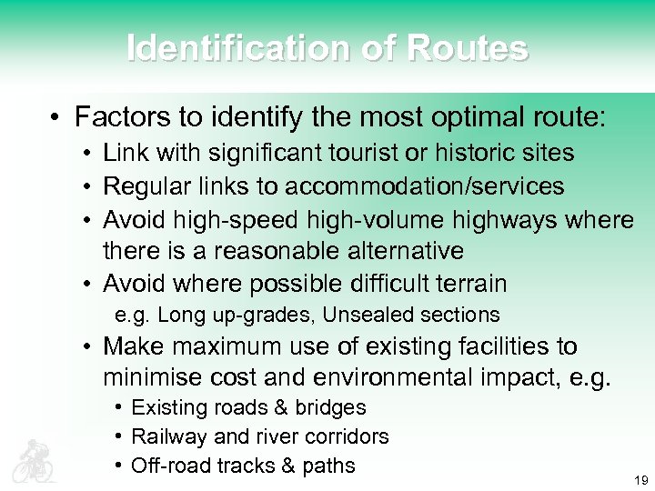 Identification of Routes • Factors to identify the most optimal route: • Link with
