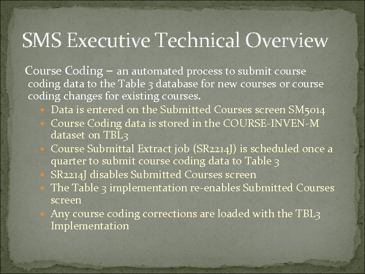 SMS Executive Technical Overview Course Coding – an automated process to submit course coding