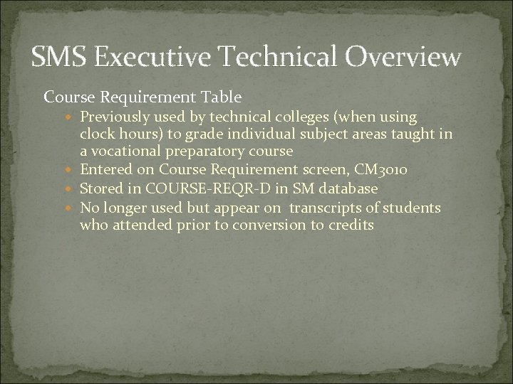 SMS Executive Technical Overview Course Requirement Table Previously used by technical colleges (when using