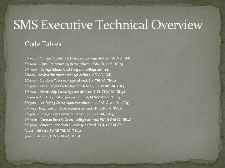 SMS Executive Technical Overview Code Tables SM 5020 - College Quarterly Information (college defined,