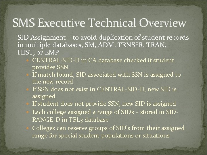 SMS Executive Technical Overview SID Assignment – to avoid duplication of student records in