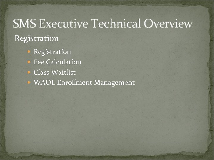 SMS Executive Technical Overview Registration Fee Calculation Class Waitlist WAOL Enrollment Management 