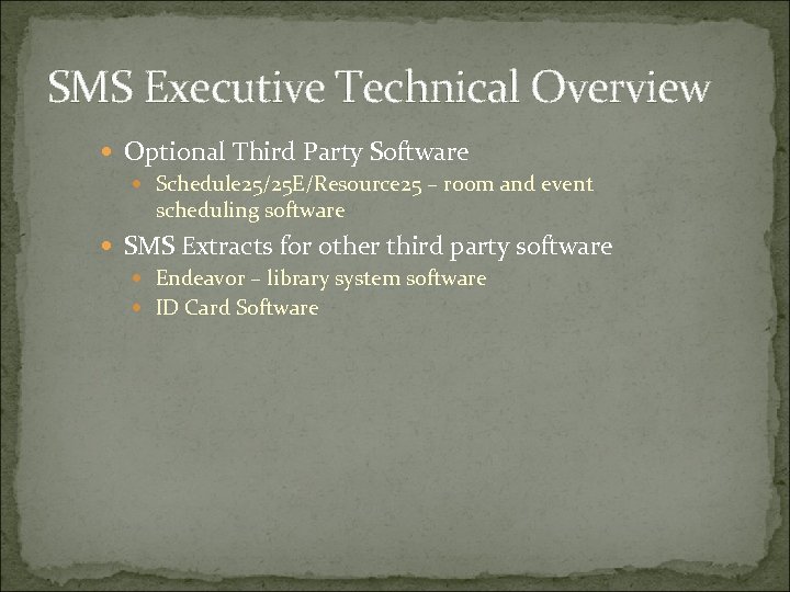 SMS Executive Technical Overview Optional Third Party Software Schedule 25/25 E/Resource 25 – room