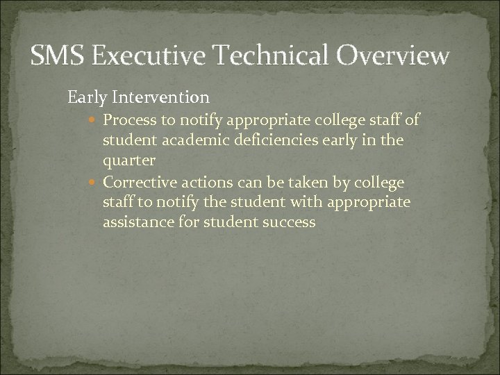 SMS Executive Technical Overview Early Intervention Process to notify appropriate college staff of student