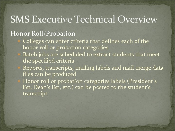 SMS Executive Technical Overview Honor Roll/Probation Colleges can enter criteria that defines each of