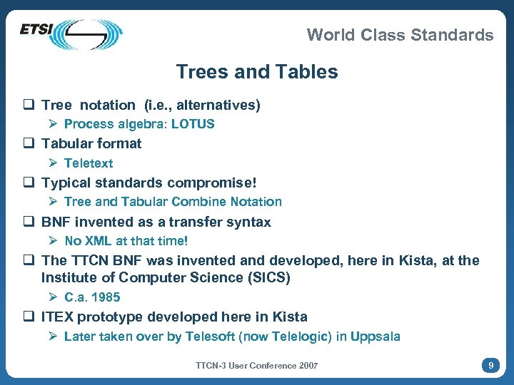 World Class Standards Trees and Tables q Tree notation (i. e. , alternatives) Ø