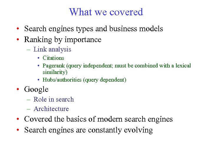 What we covered • Search engines types and business models • Ranking by importance