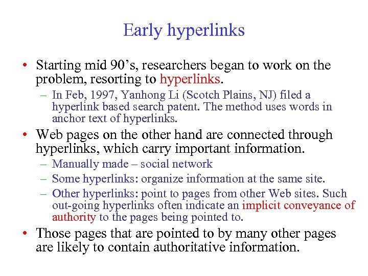 Early hyperlinks • Starting mid 90’s, researchers began to work on the problem, resorting