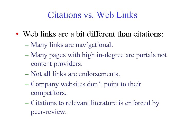 Citations vs. Web Links • Web links are a bit different than citations: –