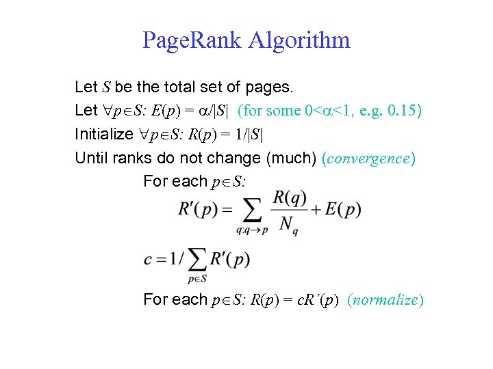 Page. Rank Algorithm Let S be the total set of pages. Let p S: