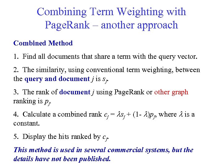 Combining Term Weighting with Page. Rank – another approach Combined Method 1. Find all