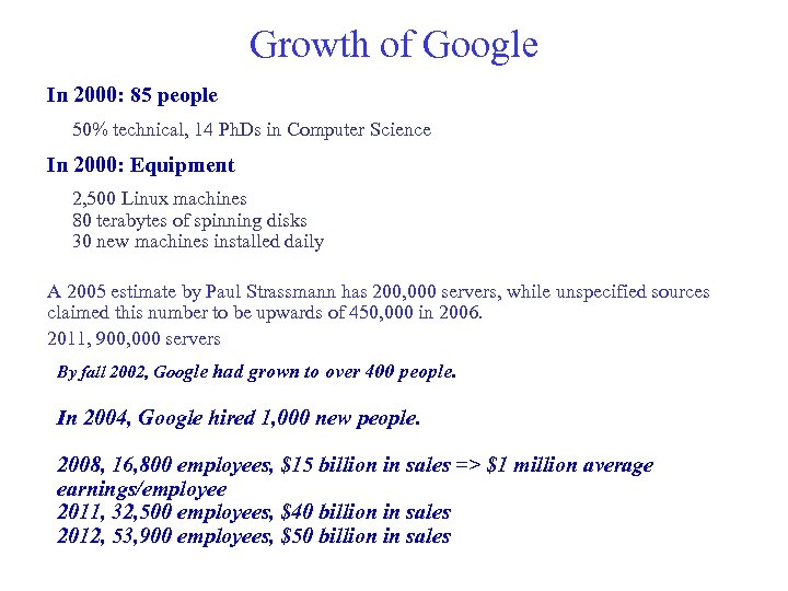 Growth of Google In 2000: 85 people 50% technical, 14 Ph. Ds in Computer