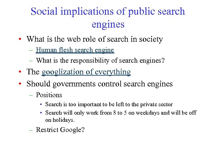 Social implications of public search engines • What is the web role of search