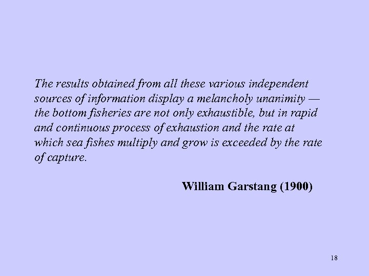 The results obtained from all these various independent sources of information display a melancholy