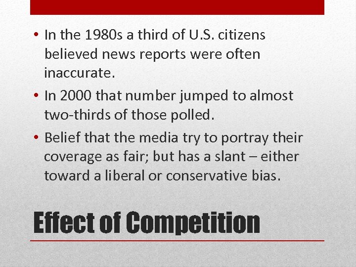  • In the 1980 s a third of U. S. citizens believed news