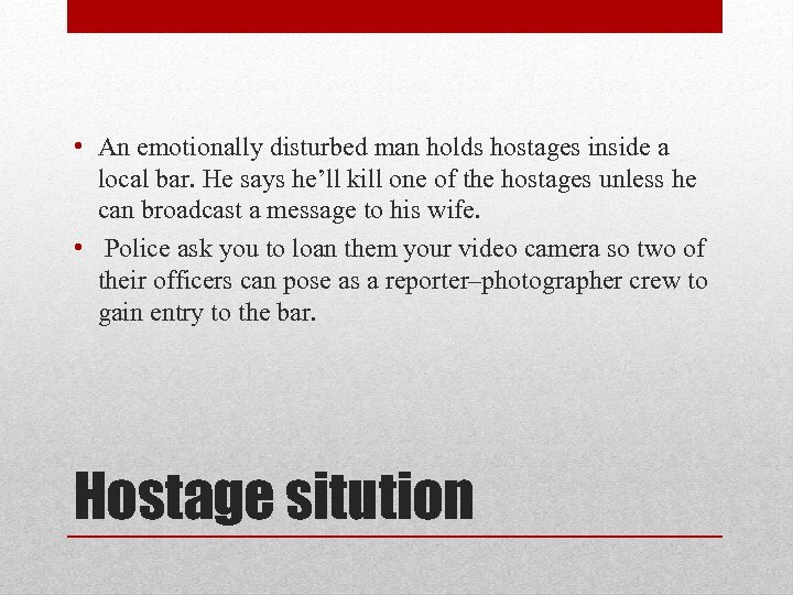  • An emotionally disturbed man holds hostages inside a local bar. He says