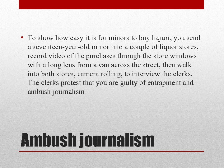  • To show easy it is for minors to buy liquor, you send